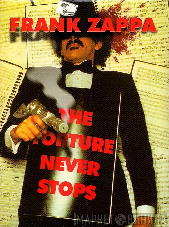  Frank Zappa  - The Torture Never Stops
