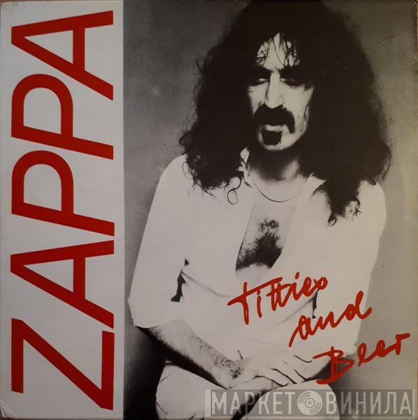 Frank Zappa  - Titties And Beer