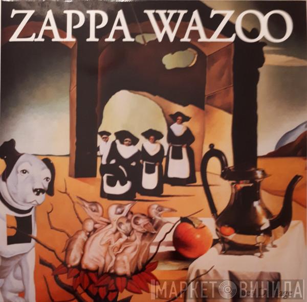  Frank Zappa  - Wazoo Joe's Domage