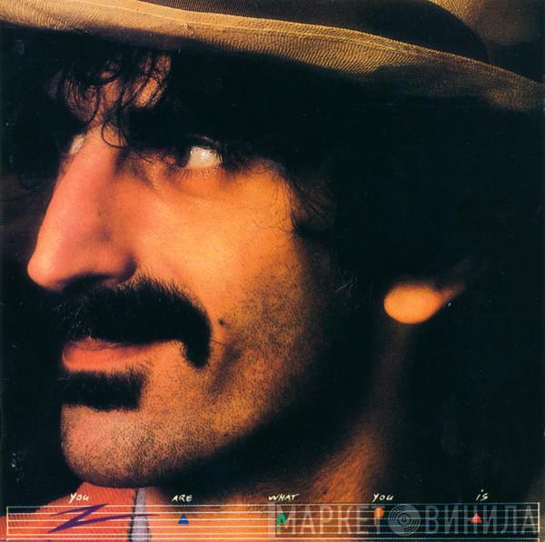  Frank Zappa  - You Are What You Is