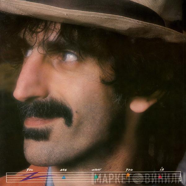  Frank Zappa  - You Are What You Is