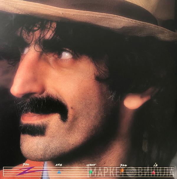  Frank Zappa  - You Are What You Is