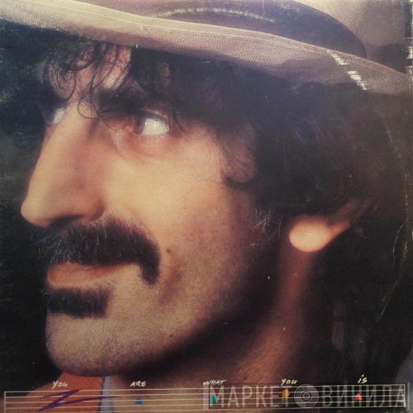  Frank Zappa  - You Are What You Is