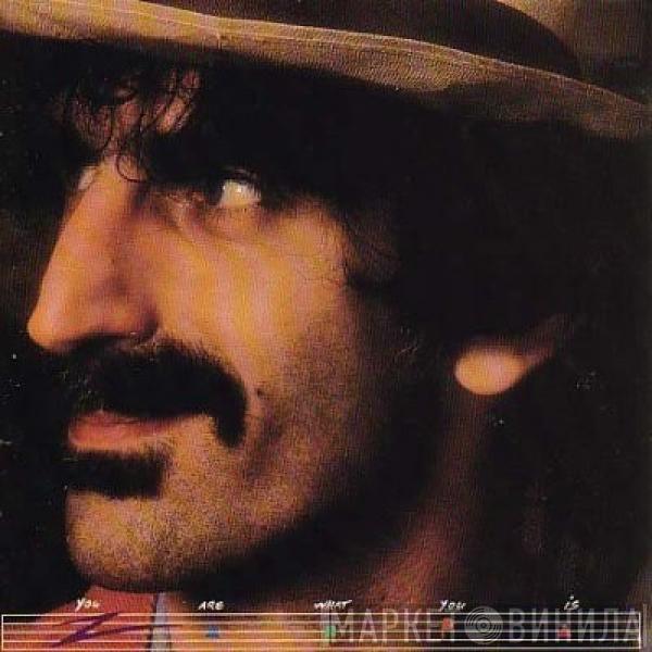  Frank Zappa  - You Are What You Is