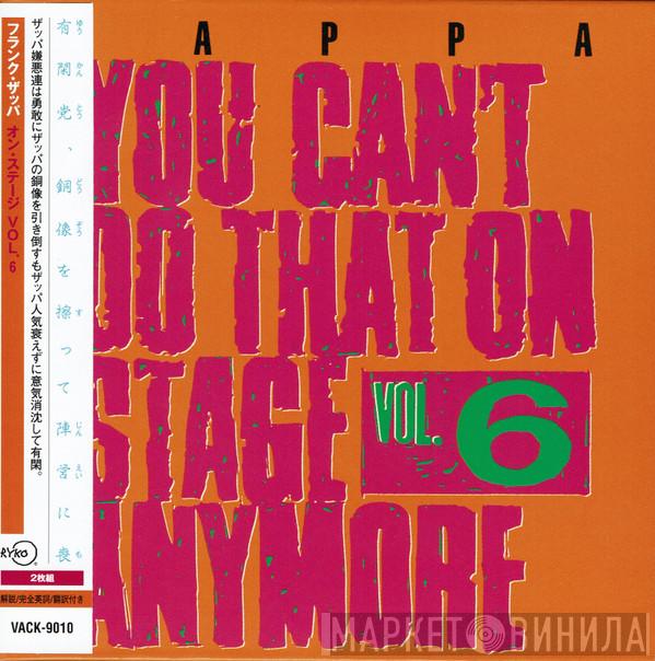  Frank Zappa  - You Can't Do That On Stage Anymore Vol. 6