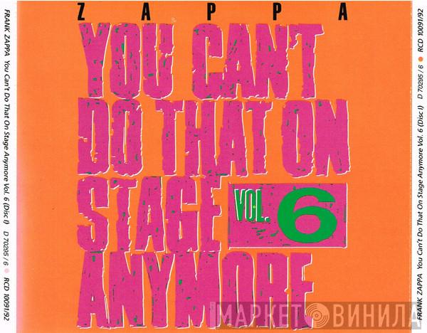  Frank Zappa  - You Can't Do That On Stage Anymore Vol. 6
