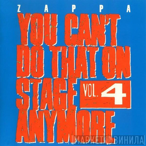  Frank Zappa  - You Can't Do That On Stage Anymore Vol. 4