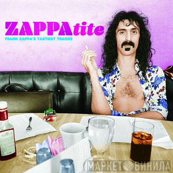  Frank Zappa  - ZAPPAtite (Frank Zappa's Tastiest Tracks)