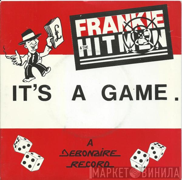  Frankie & The Hitmen  - It's A Game