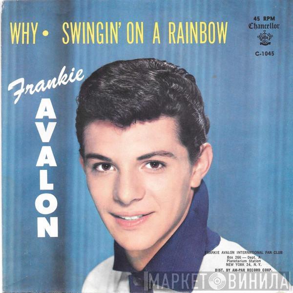  Frankie Avalon  - Why / Swingin' On A Rainbow