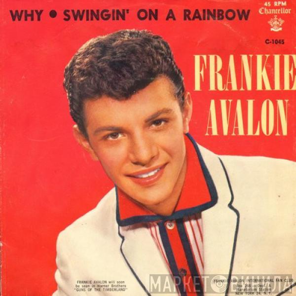  Frankie Avalon  - Why / Swingin' On A Rainbow