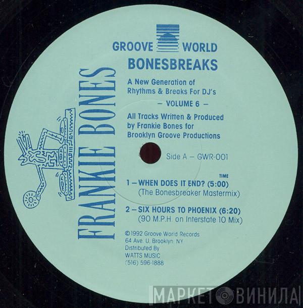 Frankie Bones - Bonesbreaks Volume 6 - A New Generation Of Rhythms & Breaks For DJ's