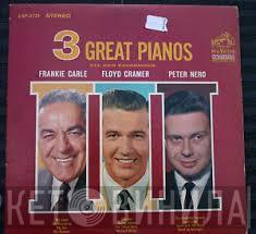 , Frankie Carle , Floyd Cramer  Peter Nero  - 3 Great Pianos
