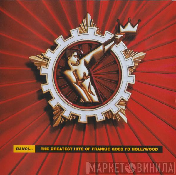  Frankie Goes To Hollywood  - Bang!... The Greatest Hits Of Frankie Goes To Hollywood