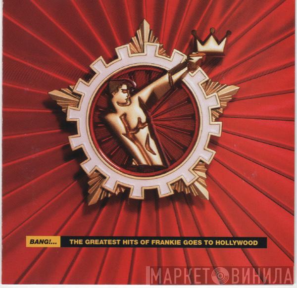  Frankie Goes To Hollywood  - Bang!...The Greatest Hits Of Frankie Goes To Hollywood