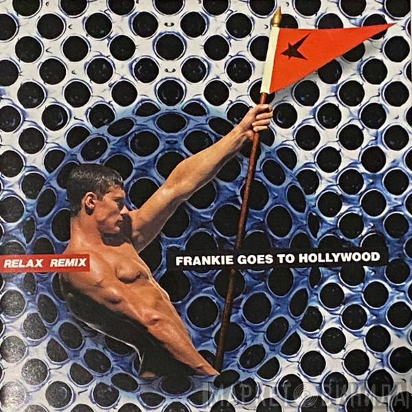  Frankie Goes To Hollywood  - Relax Remix