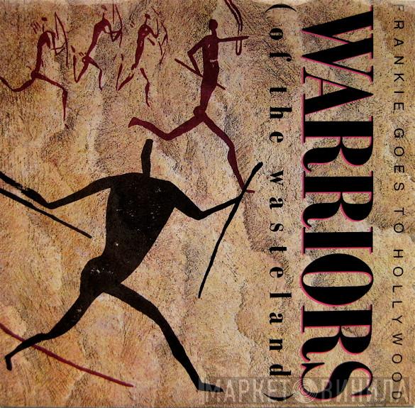  Frankie Goes To Hollywood  - Warriors (Of The Wasteland)