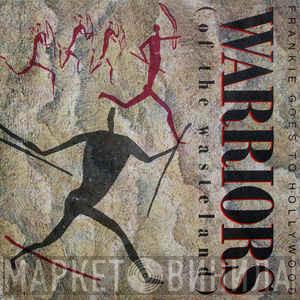  Frankie Goes To Hollywood  - Warriors (Of The Wasteland)