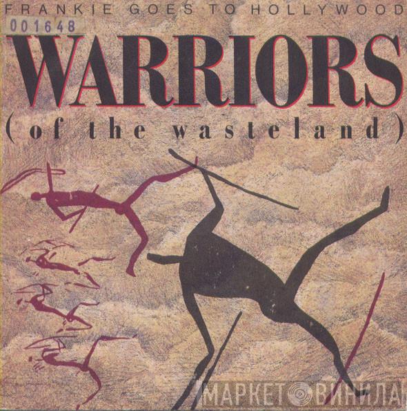  Frankie Goes To Hollywood  - Warriors (Of The Wasteland)