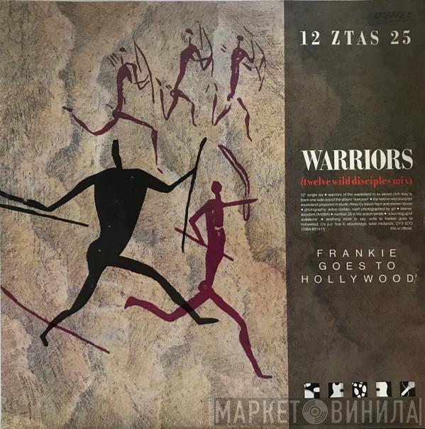  Frankie Goes To Hollywood  - Warriors (Twelve Wild Disciples Mix)