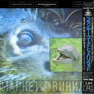  Frankie Goes To Hollywood  - Watching The Wildlife (Hotter)