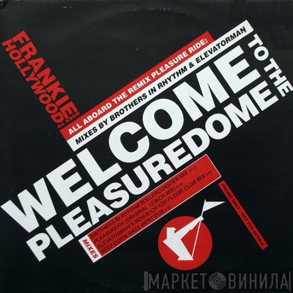  Frankie Goes To Hollywood  - Welcome To The Pleasuredome (All Aboard The Remix Pleasure Ride)