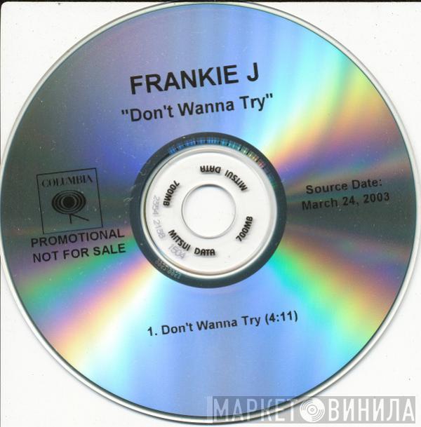 Frankie J.   - Don't Wanna Try