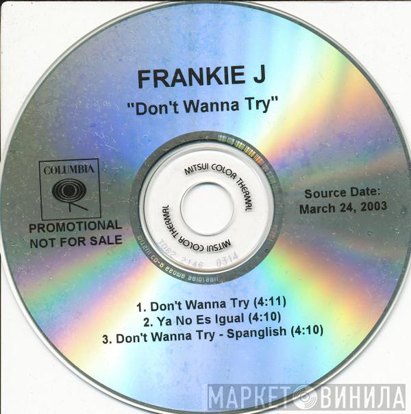  Frankie J.   - Don't Wanna Try