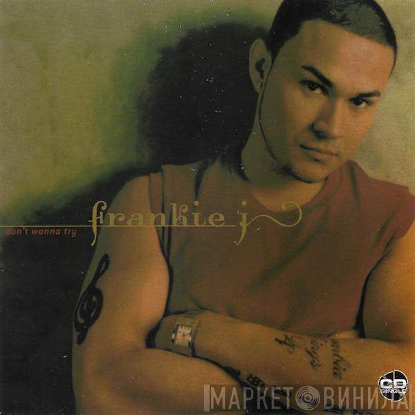  Frankie J.   - Don't Wanna Try