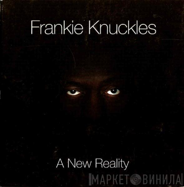  Frankie Knuckles  - A New Reality