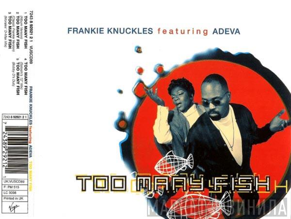 Frankie Knuckles, Adeva - Too Many Fish