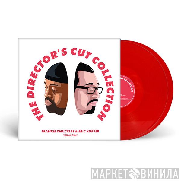 Frankie Knuckles, Eric Kupper, Director's Cut  - The Director’s Cut Collection (Volume Three)