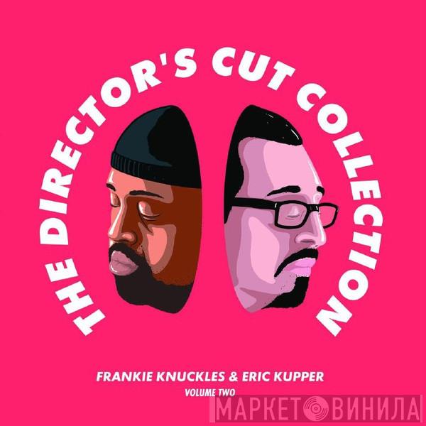 Frankie Knuckles, Eric Kupper, Director's Cut  - The Director’s Cut Collection (Volume Two)