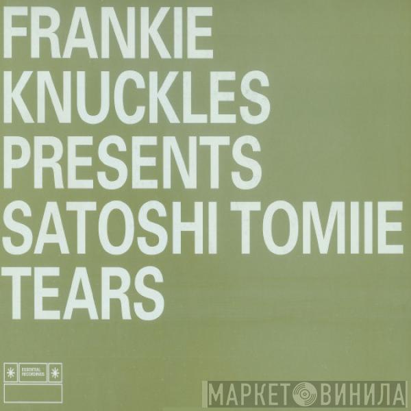 Frankie Knuckles, Satoshi Tomiie - Tears