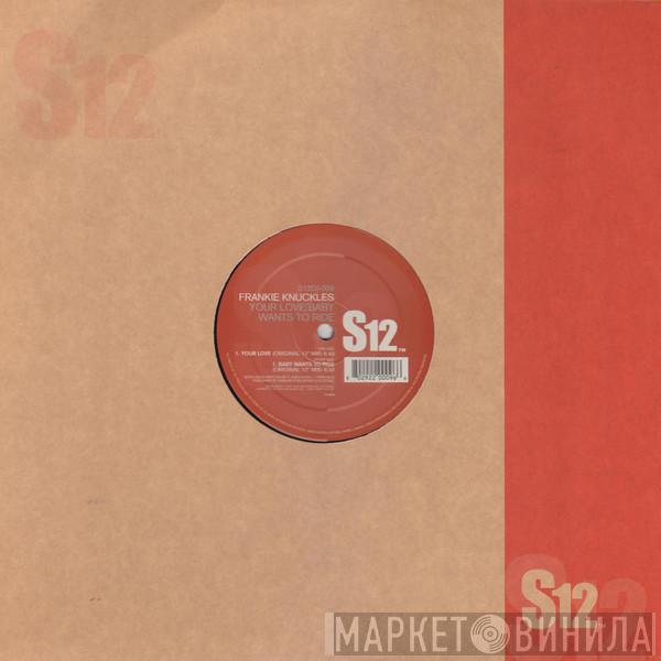 Frankie Knuckles - Your Love / Baby Wants To Ride
