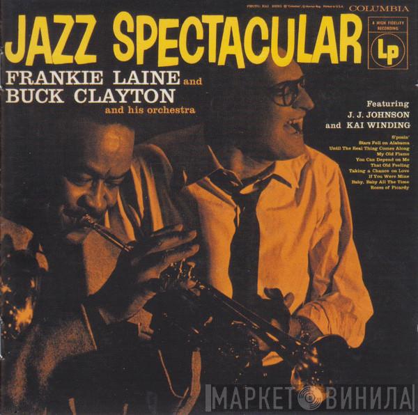 Frankie Laine, Buck Clayton And His Orchestra, J.J. Johnson, Kai Winding - Jazz Spectacular