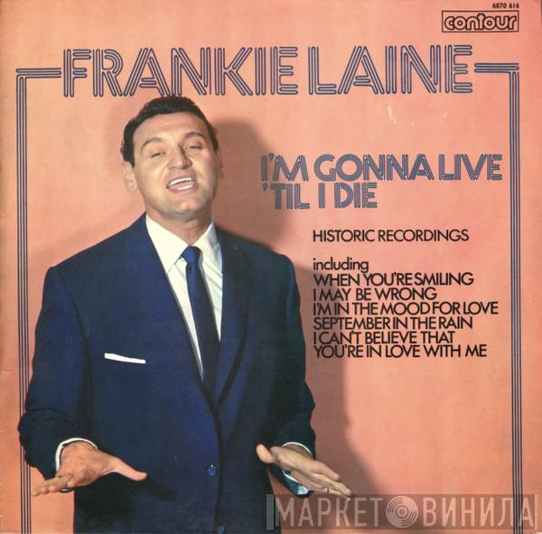 Frankie Laine - I'm Gonna Live 'Til I Die