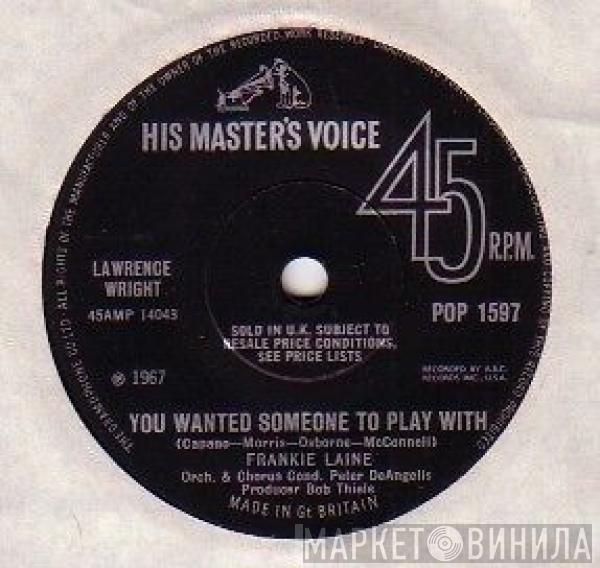  Frankie Laine  - You Wanted Someone To Play With