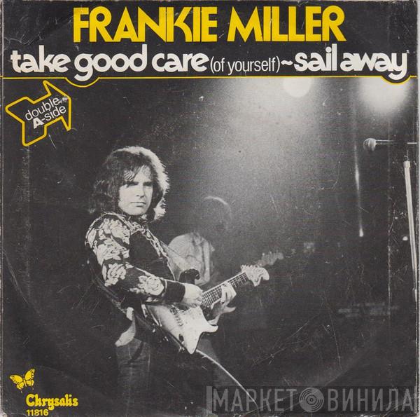 Frankie Miller - Take Good Care (Of Yourself) / Sail Away