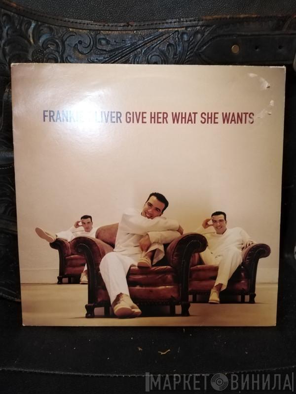 Frankie Oliver - Give Her What She Wants