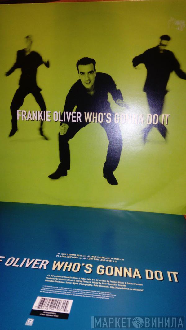 Frankie Oliver - Who's Gonna Do It