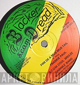 Frankie Paul, Dawbaz Band, Peter Chemist - Fire De A Mus Mus Tail / S.C.O.M. Cool Breeze // Jumping Stylee (Theme From S.C.O.M.)