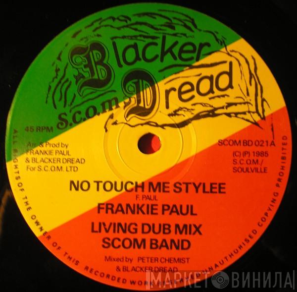 Frankie Paul, Earl Sixteen - No Touch Me Stylee / Livestock