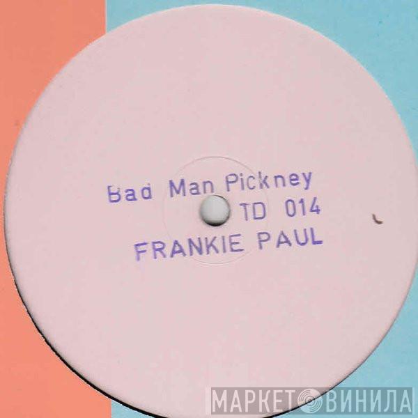 Frankie Paul - Bad Man Pickney