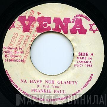 Frankie Paul - Na Have Nuh Glamity
