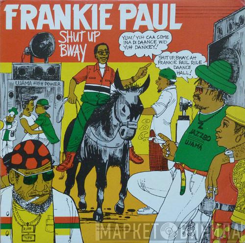 Frankie Paul - Shut Up Bway