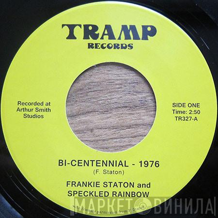 Frankie Staton And Speckled Rainbow - Bi-Centennial - 1976 / Love One Another
