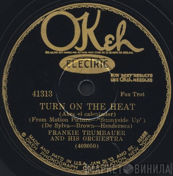  Frankie Trumbauer And His Orchestra  - Turn On The Heat / Sunnyside Up