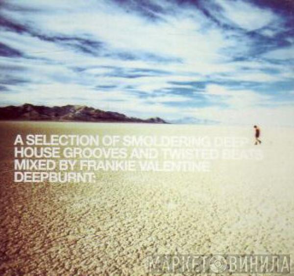 Frankie Valentine - Deepburnt