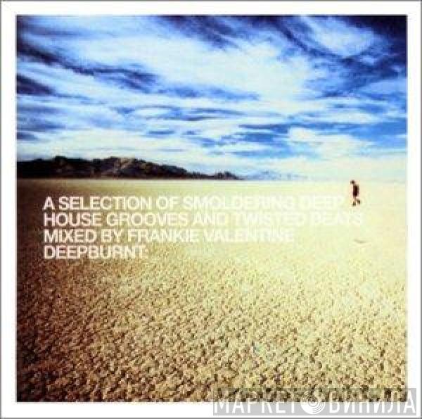  Frankie Valentine  - Deepburnt